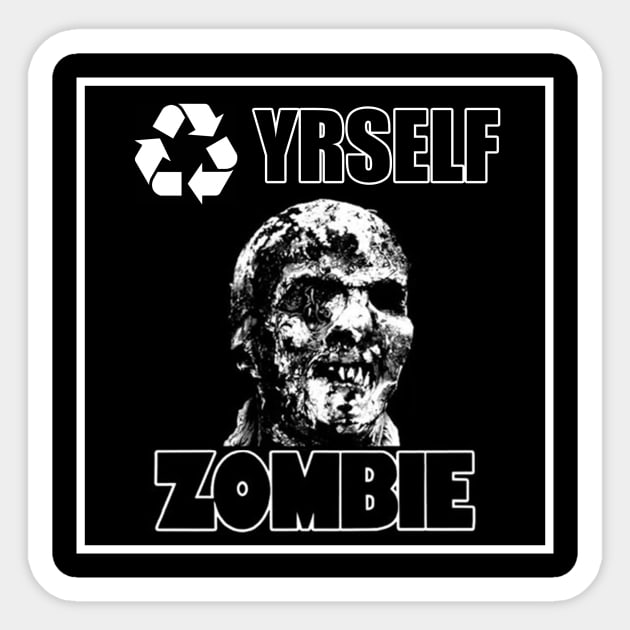 Recycle Yrself Zombie Sticker by CoopocalypseNow